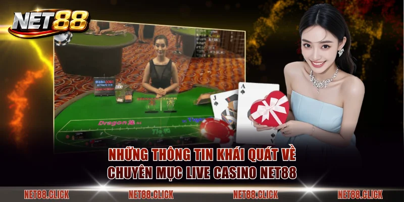 Những thông tin khái quát về chuyên mục live casino NET88