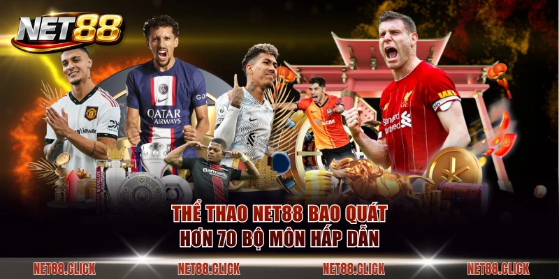 Thể thao NET88 bao quát hơn 70 bộ môn hấp dẫn